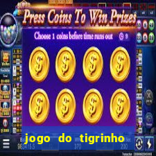 jogo do tigrinho de r$ 1